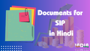 Documents for SIP in Hindi